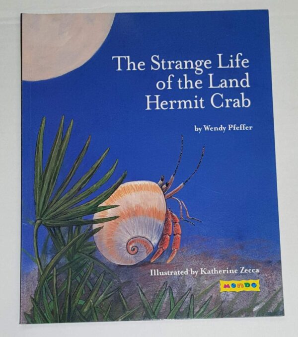 The Strange Life of the Land Hermit Crab Wendy Pfeffer